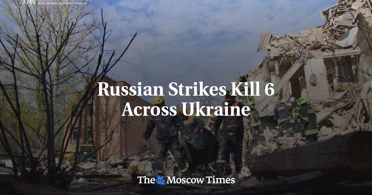 Russian Strikes Kill 6 Across Ukraine