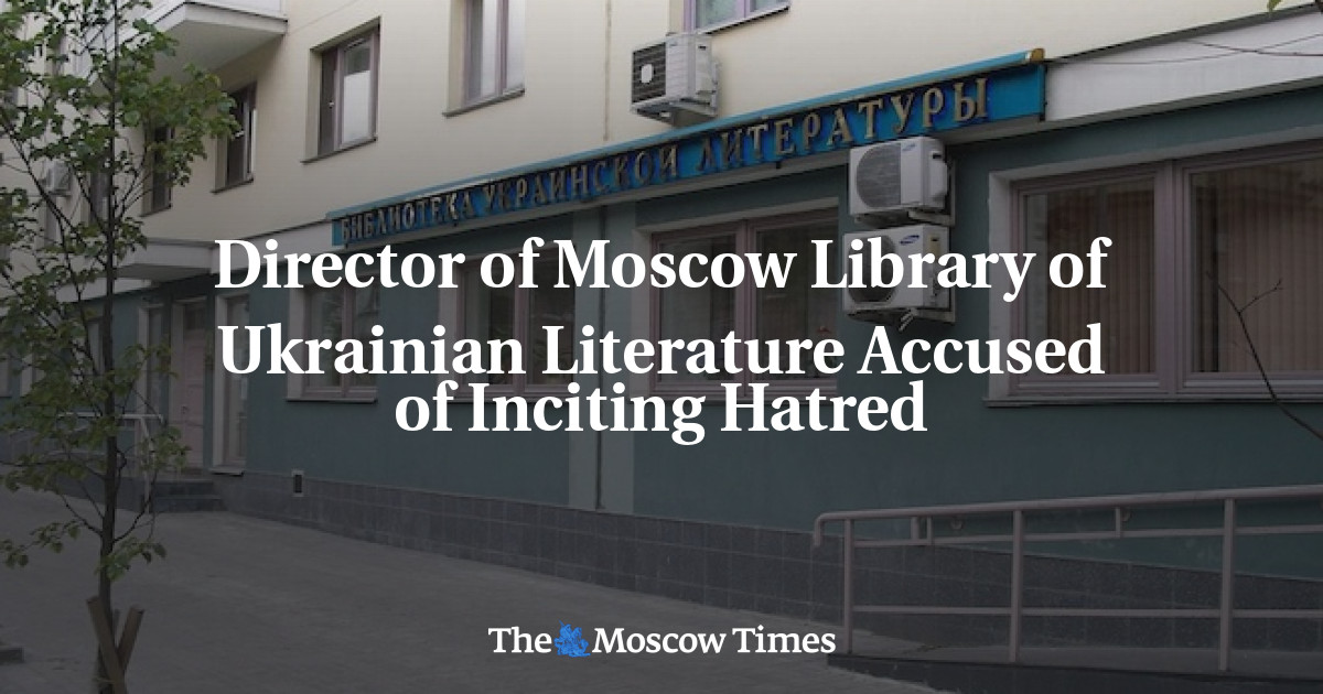 Direktur Perpustakaan Moskow untuk Sastra Ukraina dituduh menghasut kebencian