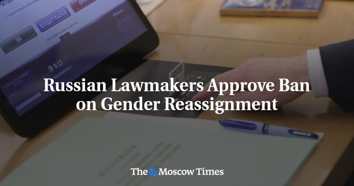 Russian Lawmakers Approve Ban On Gender Reassignment The Moscow Times 3263