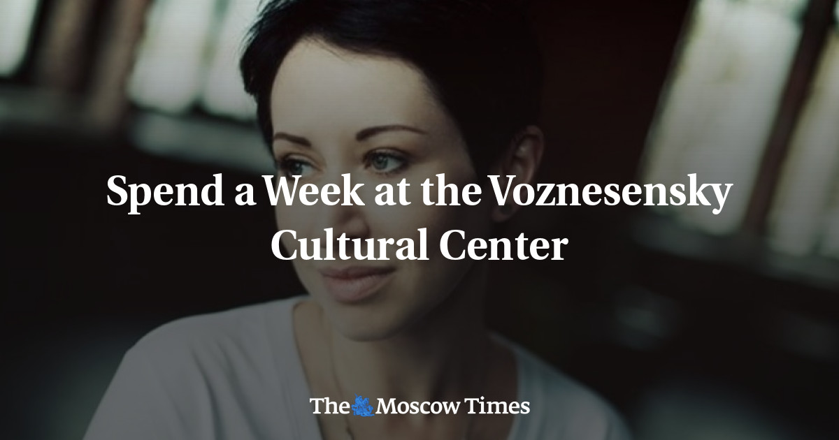 Habiskan seminggu di Pusat Kebudayaan Voznesensky