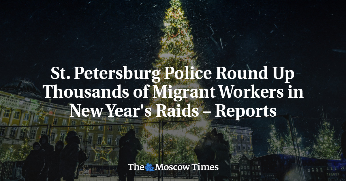 St. Petersburg Police Round Up Thousands of Migrant Workers in New Year's Raids – Reports