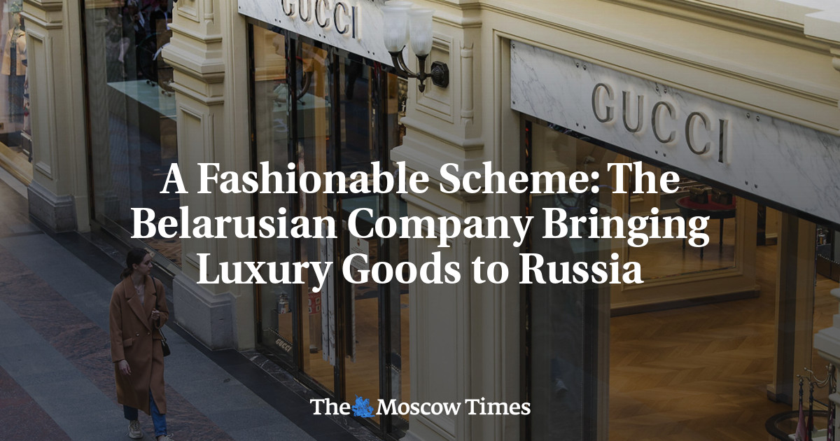 A Fashionable Scheme: The Belarusian Company Bringing Luxury Goods to Russia