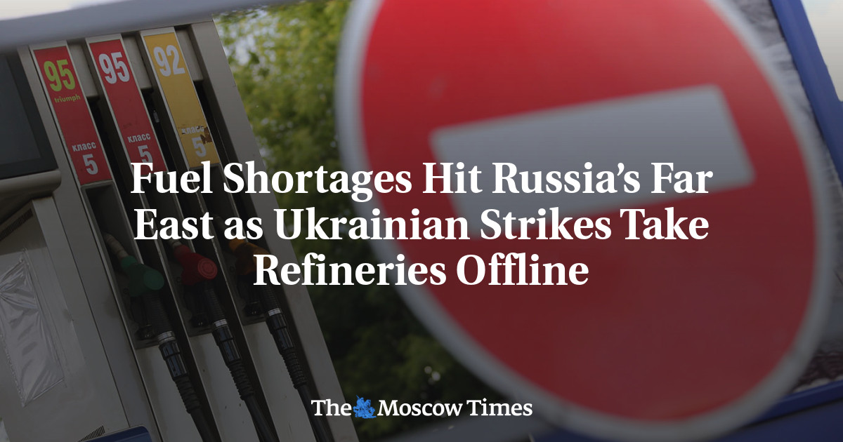 Gasoline Shortages Hit Russia’s Some distance East as Ukrainian Moves Take Refineries Offline – The Moscow Occasions