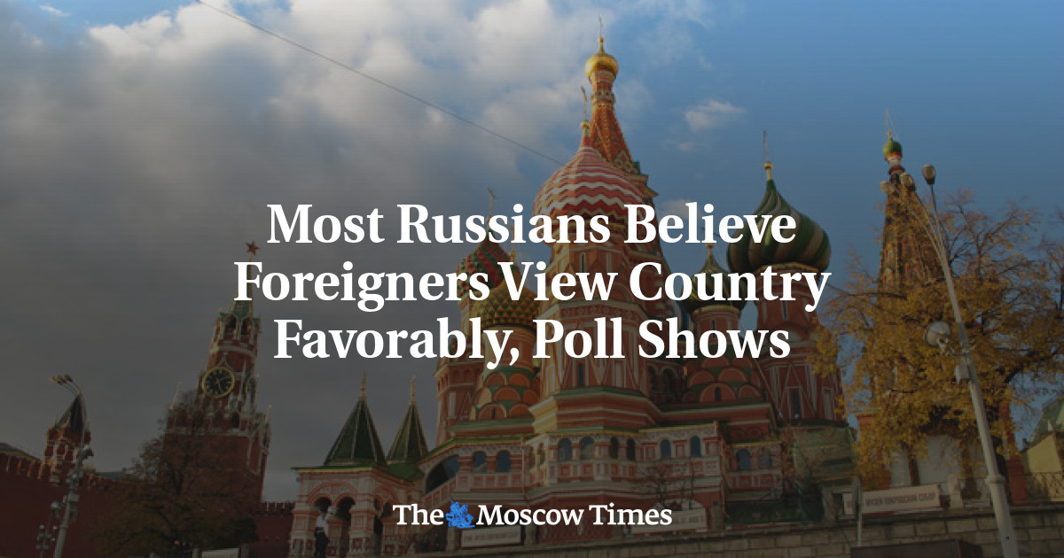 Most Russians Believe Foreigners View Country Favorably Poll Shows