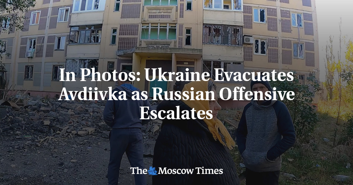 In Photos: Ukraine Evacuates Avdiivka as Russian Offensive Escalates ...