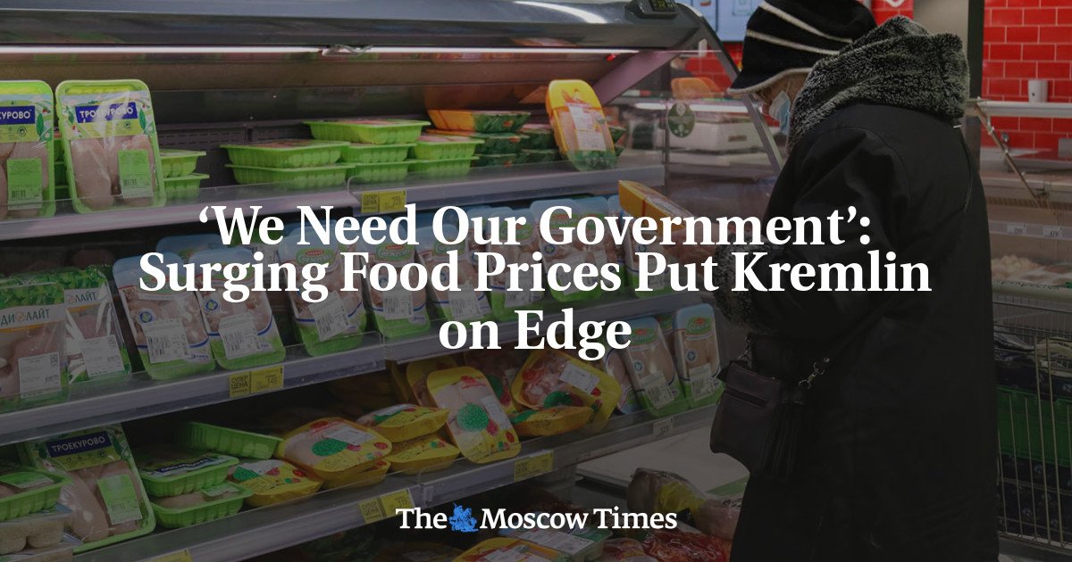 ‘Kami membutuhkan pemerintah kami’: kenaikan harga pangan membuat Kremlin gelisah