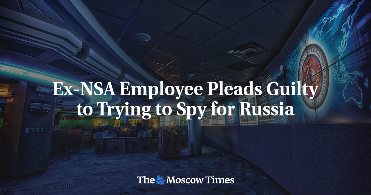 Ex-NSA Employee Pleads Guilty to Trying to Spy for Russia